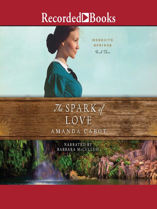 Title details for The Spark of Love by Amanda Cabot - Wait list